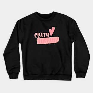 Crazy Husband Crewneck Sweatshirt